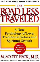 The road less traveled : a new psychology of love, traditional values, and spiritual growth