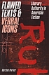 Flawed texts and verbal icons : literary authority in American fiction