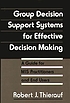 Group decision support systems for effective decision... von Robert J Thierauf