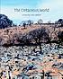 The Cretaceous world by Peter W Skelton
