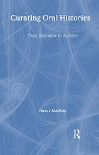 Curating oral histories : from interview to archive