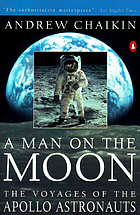 A man on the moon : the voyages of the Apollo astronauts