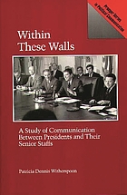 Within these walls : a study of communication between presidents and their senior staffs