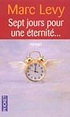 Sept jours pour une éternité ... door Marc Levy