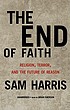 The end of faith : [religion, terror, and the... por Sam Harris