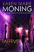 Faefever by  Karen Marie Moning 