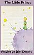 The little prince by Antoine de Saint-Exupéry
