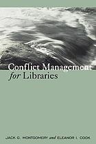 Conflict management for libraries : strategies for a positive, productive workplace