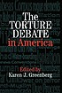The torture debate in America door  Karen J Greenberg 