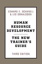Human resource development : the new trainer's guide
