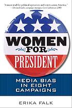 Women for president : media bias in eight campaigns