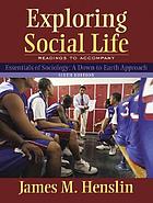 Exploring social life : readings to accompany Essentials of sociology : a down-to-earth approach, sixth edition