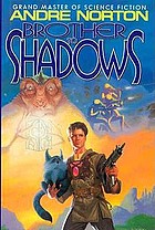 Brother to shadows