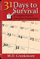 31 days to survival : a complete plan for emergency preparedness
