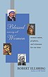 Blessed among all women : women saints, prophets, and witnesses for our time