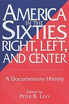 America in the sixties--right, left, and center : a documentary history