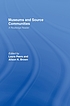 Museums and source communities : a Routledge reader door Laura L Peers