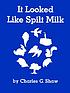 It looked like spilt milk.