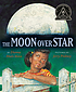 The moon over Star por Dianna Hutts Aston