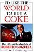 I'd like the world to buy a coke : the life and... von David Greising