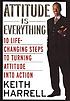 Attitude is everything : 10 life-changing steps... by Keith D Harrell
