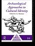 Archaeological approaches to cultural identity by  Stephen Shennan 
