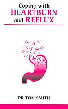Coping with heartburn and reflux