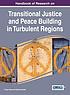 Handbook of research on transitional justice and... by Freddy Cante