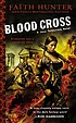 Blood cross : a Jane Yellowrock novel 著者：  Faith Hunter 