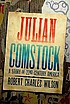 Julian Comstock : a story of 22nd-century America 著者：  Robert Charles Wilson 