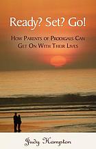 Ready? Set? Go? : How parents of prodigals can get on with their lives