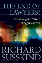 The end of lawyers? : rethinking the nature of legal services