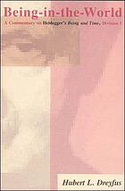 Being-in-the-world : a commentary on Heidegger's Being and time, division I