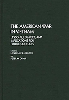 The American war in Vietnam : lessons, legacies, and implications for future conflicts