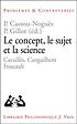 Le concept, le sujet et la science : Cavaillès,... 著者：  Pierre Cassou-Noguès 