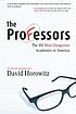 The professors : the 101 most dangerous academics in America