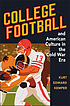 College football and American culture in the Cold... by Kurt Edward Kemper