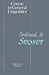 Course in general linguistics 著者：  Ferdinand de Saussure 