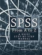 SPSS from A to Z : a brief step-by-step manual for psychology, sociology and criminal justice