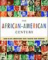 The African-American century : how Black Americans... by Henry Louis Gates