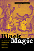 Black magic : religion and the African American conjuring tradition