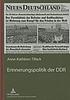 Erinnerungspolitik der DDR : dargestellt an der... by  Anne-Kathleen Tillack 