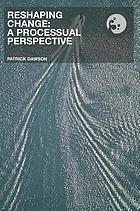 Reshaping change : a processual perspective