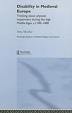 Disability in medieval Europe : thinking about physical impairment during the High Middle Ages, c. 1100-1400
