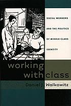 Working with class : social workers and the politics of middle-class identity