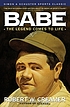 Babe : the legend comes to life por Robert W Creamer