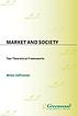 Market and society : two theoretical frameworks door Milan Zafirovski