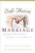 Safe haven marriage : a marriage you can come... by Archibald D Hart