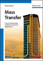 Mass transfer : from fundamentals to modern industrial applications
