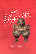 Paris primitive : Jacques Chirac's museum on the Quai Branly